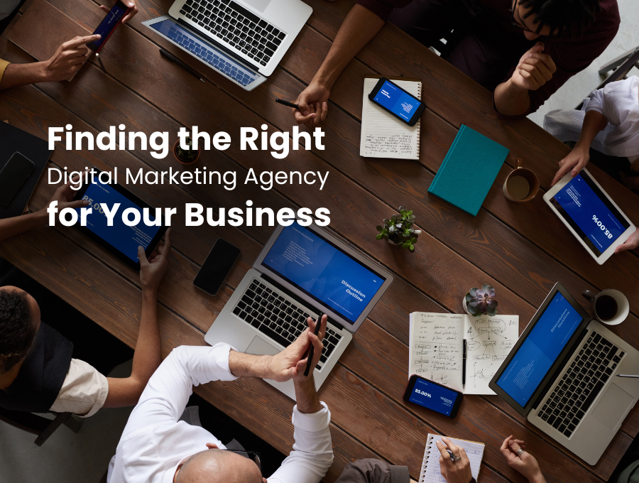 finding the right digital marketing agency
